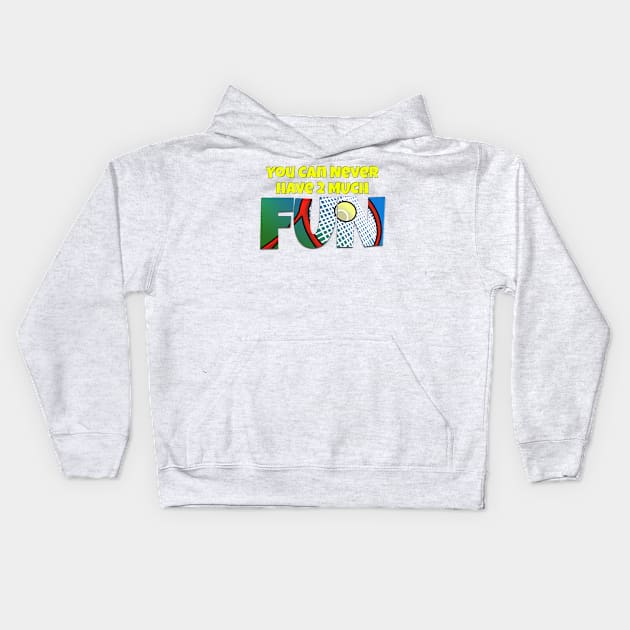 You Can Never Have 2 Much Fun: Tennis Kids Hoodie by skrbly